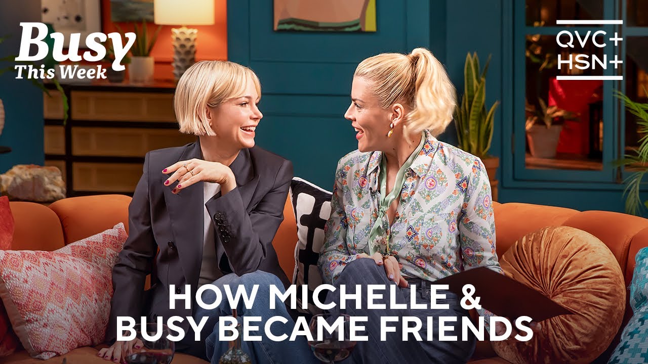 Dawson's Creek Michelle Williams & Busy Philipps' Instant Friendship | Busy This Week | QVC+ HSN+
