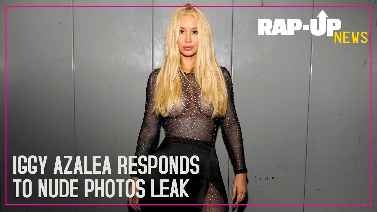 Iggy Azalea Responds to Nude Photos Leak