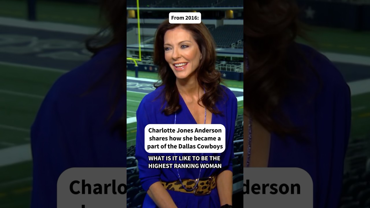 From 2016: Charlotte Jones Anderson shares how she became a part of the Dallas Cowboys