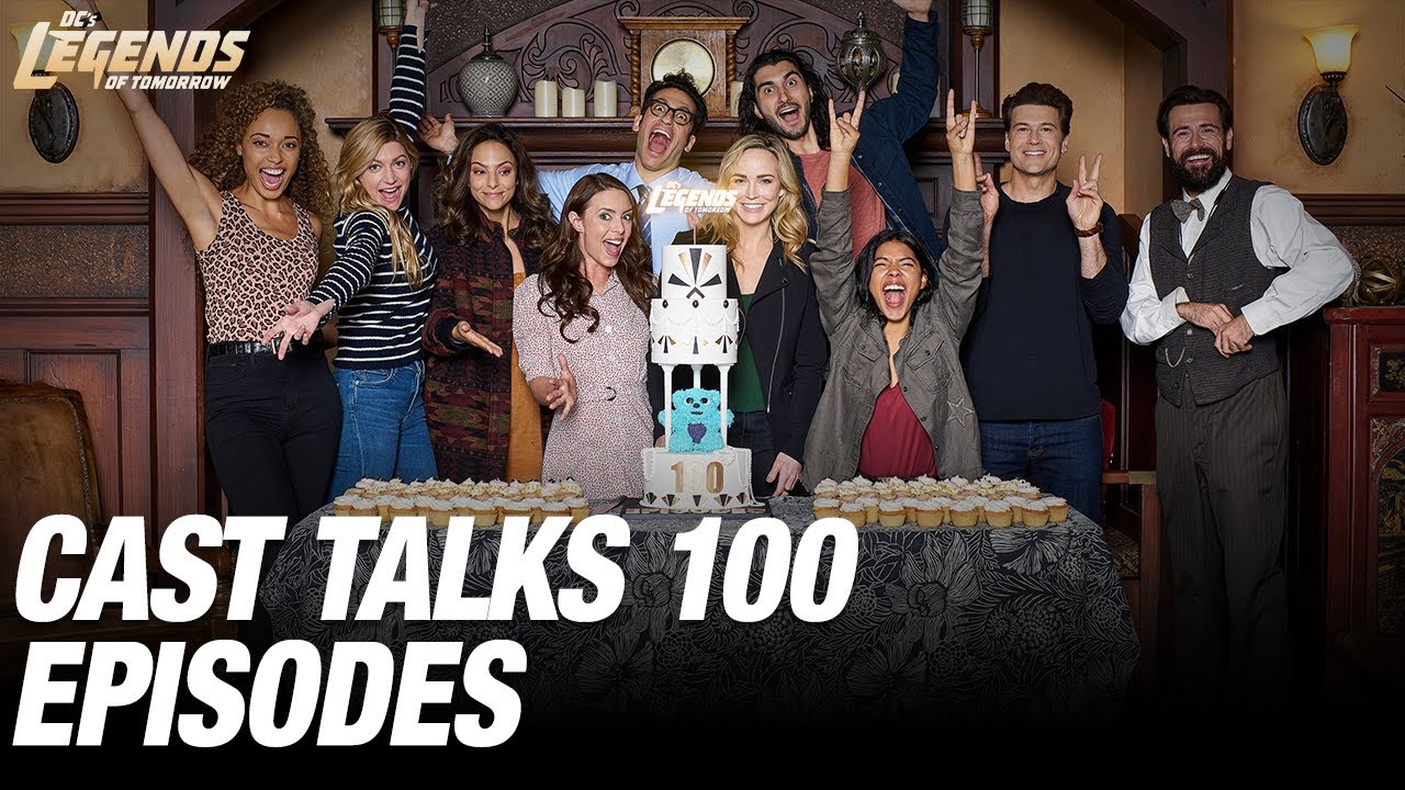 Cast Talks 100 Episodes | The Legends Of Tomorrow