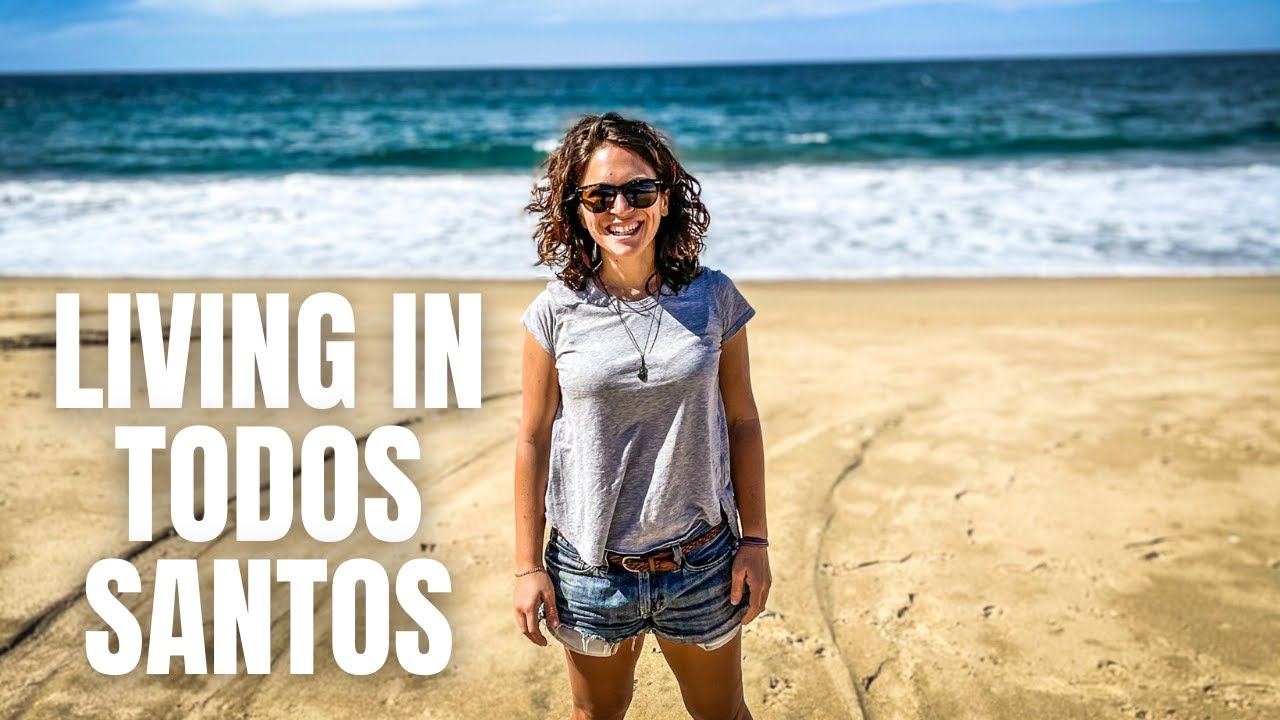 Living in Todos Santos: The Good, the Bad & the Beautiful