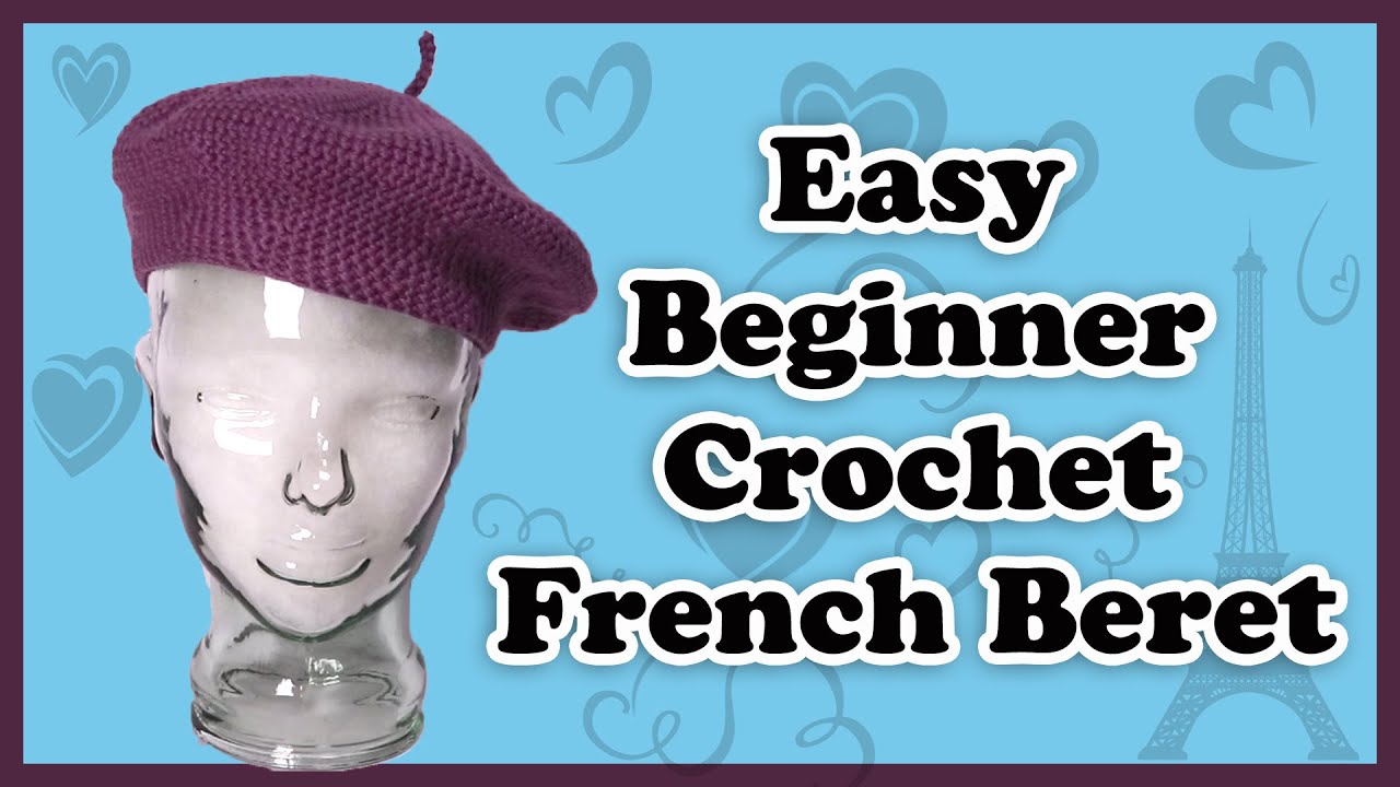 Easy Beginner Crochet Beret - How To Make a Classic French Beret - Right Handed Version