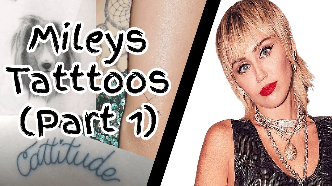 Miley Cyrus | Updated Tattoo Collection | Part 1