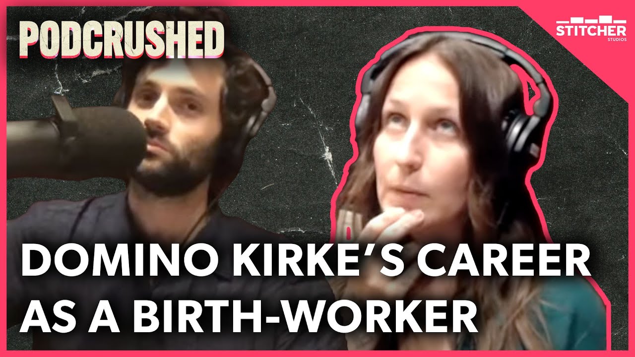 Domino Kirke's Career as a Birth-Worker | Podcrushed Clips