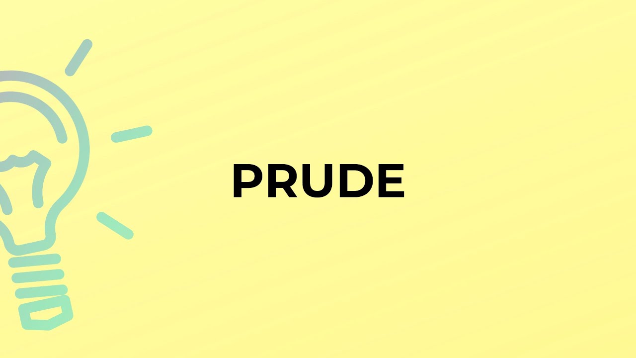 What is the meaning of the word PRUDE?