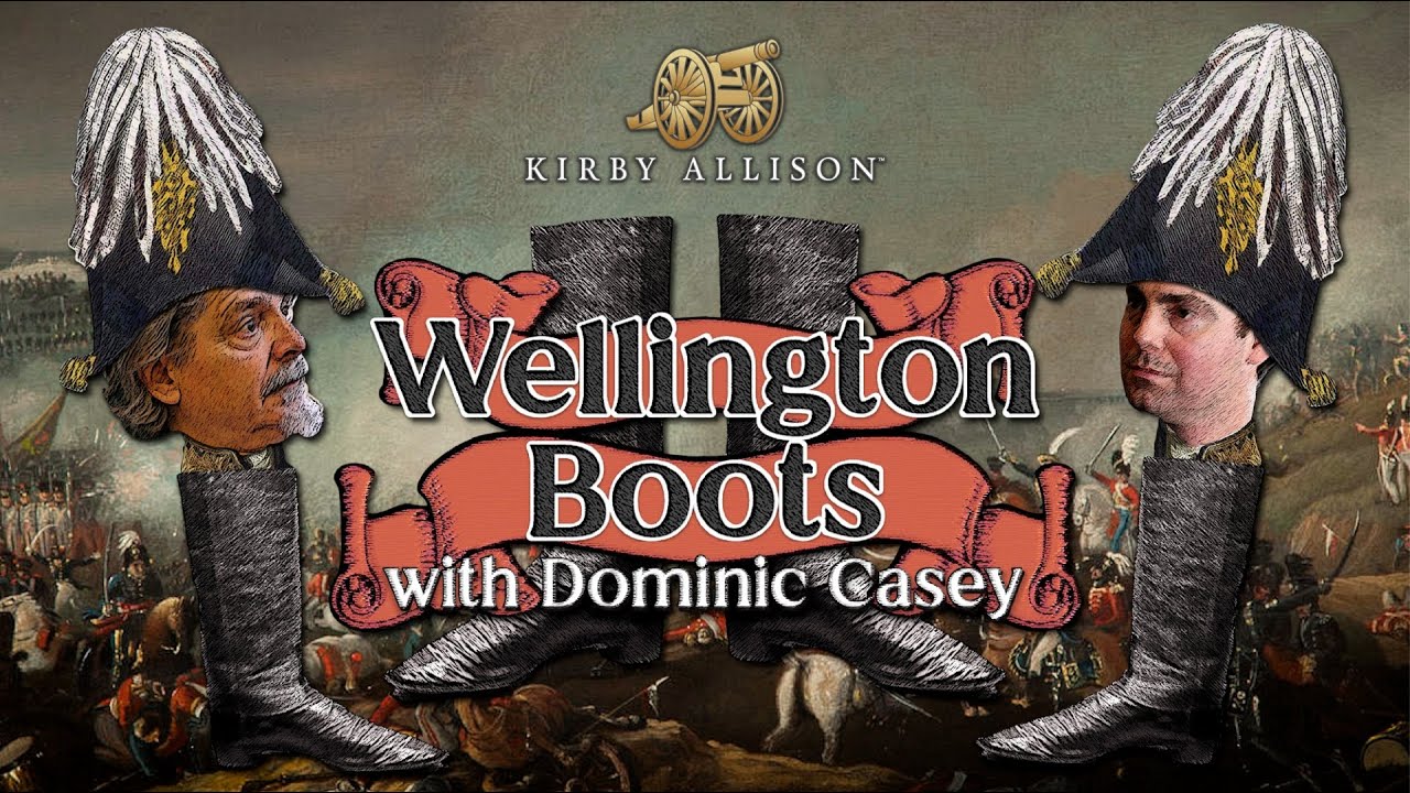 The Incredible History Of The Wellington Boot With Dominic Casey | Kirby Allison