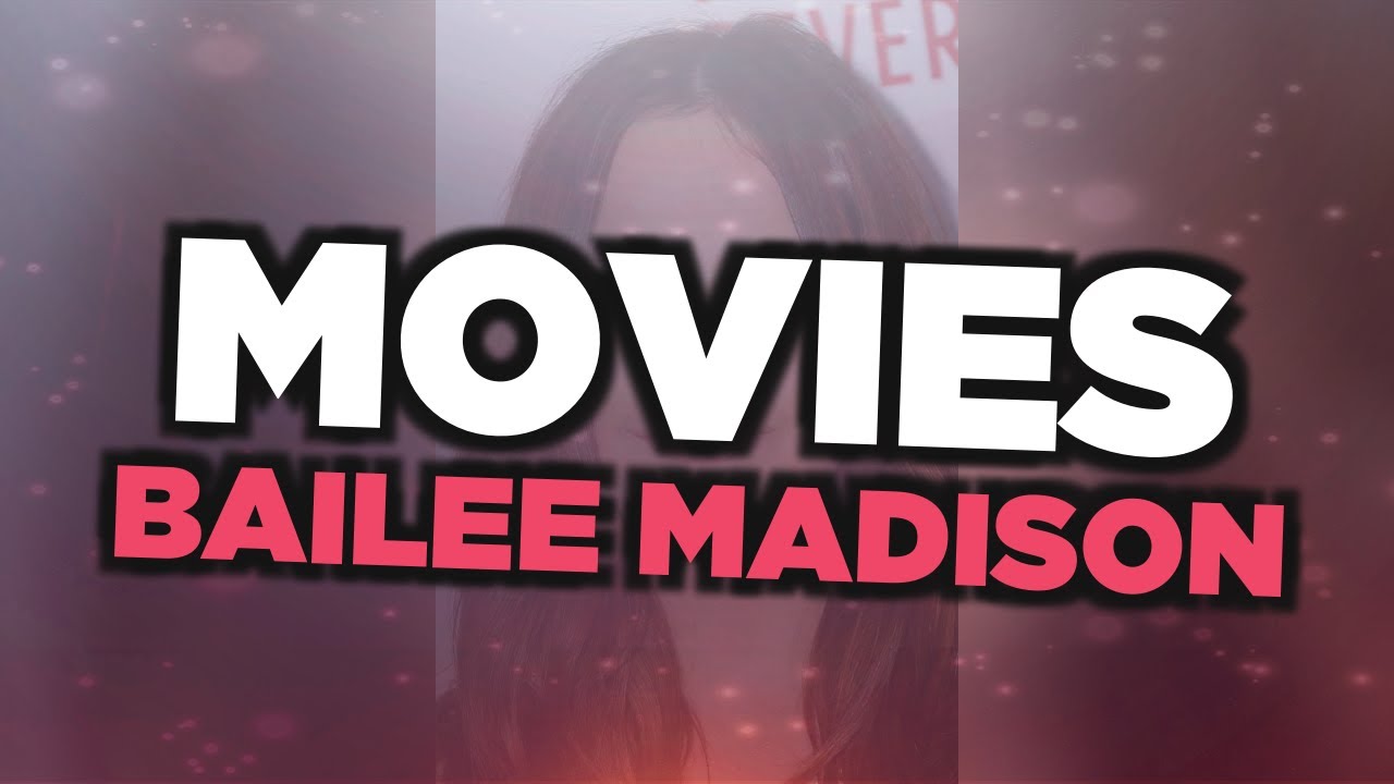 Best Bailee Madison movies